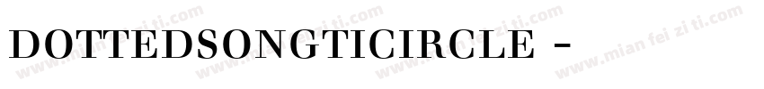 dottedsongticircle 字体下载字体转换